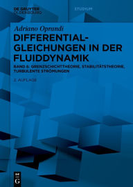 Title: Differentialgleichungen in der Fluiddynamik: Grenzschichttheorie, Stabilitätstheorie, Turbulente Strömungen, Author: Adriano Oprandi