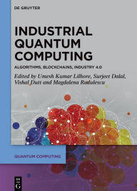 Title: Industrial Quantum Computing: Algorithms, Blockchains, Industry 4.0, Author: Umesh Kumar Lilhore