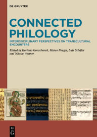 Title: Connected Philology: Interdisciplinary Perspectives on Transcultural Encounters, Author: Korinna Gonschorek