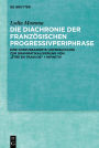 Die Diachronie der französischen Progressivperiphrase: Eine korpusbasierte Untersuchung zur Grammatikalisierung von 