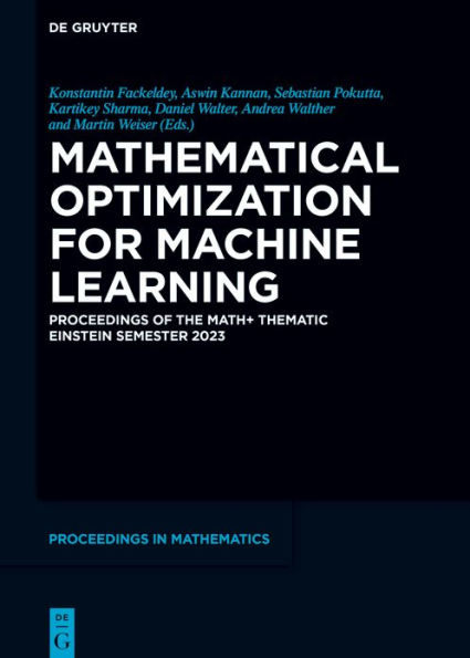 Mathematical Optimization for Machine Learning: Proceedings of the MATH+ Thematic Einstein Semester 2023