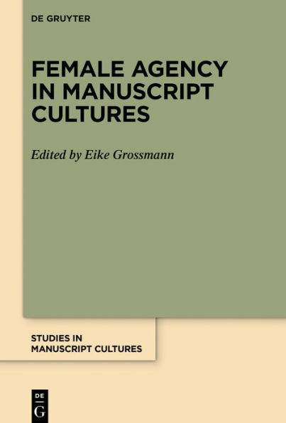 Female Agency in Manuscript Cultures