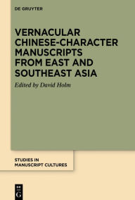 Title: Vernacular Chinese-Character Manuscripts from East and Southeast Asia, Author: David Holm