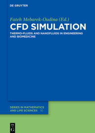 Title: CFD Simulation: Thermo-Fluids and Nanofluids in Engineering and Biomedicine, Author: Fateh Mebarek-Oudina