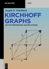 Title: Kirchhoff Graphs: Vector Dependencies and Implications, Author: Joseph D. Fehribach