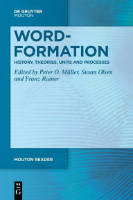 Title: Word-Formation - History, Theories, Units and Processes, Author: Peter O. Müller