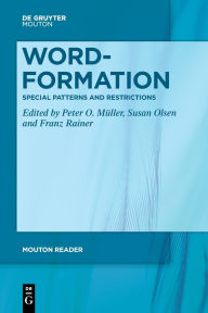 Title: Word-Formation - Special Patterns and Restrictions, Author: Peter O. Müller