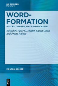 Title: Word-Formation - History, Theories, Units and Processes, Author: Peter O. Müller