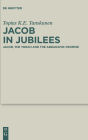 Jacob in Jubilees: Jacob, the Torah and the Abrahamic Promise