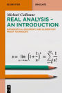 Real Analysis - An Introduction: Mathematical Arguments and Elementary Proof Techniques