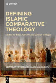 Title: Defining Islamic Comparative Theology, Author: Idris Nassery