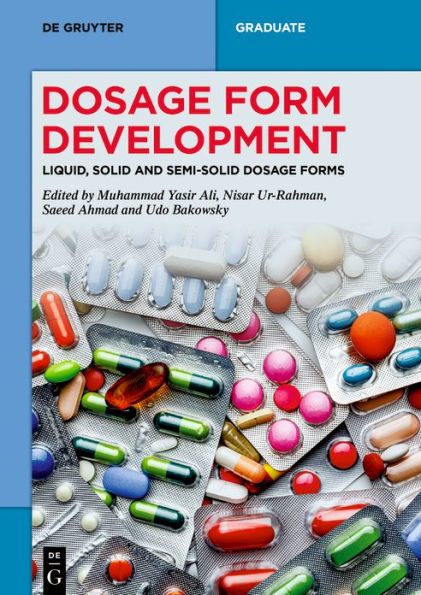 Dosage Form Development: Liquid, Solid and Semi-Solid Dosage Forms