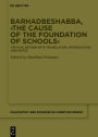Barhadbeshabba, >The Cause of the Foundation of Schools<: Critical Edition with Translation, Introduction and Notes