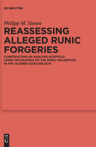 Title: Reassessing Alleged Runic Forgeries: Constructing an Analysis Scaffold Using the Example of the Runic Inscription in the ,Kleines Schulerloch', Author: Philipp M. Simon