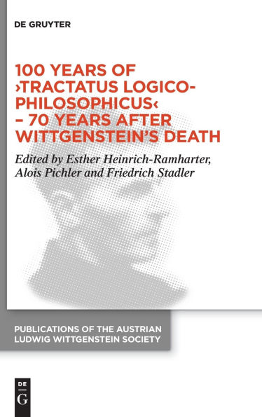 100 Years of >Tractatus Logico-Philosophicus< - 70 Years after Wittgenstein's Death: Proceedings of the 44th International Ludwig Wittgenstein Symposium