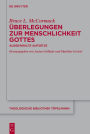 Überlegungen zur Menschlichkeit Gottes: Ausgewählte Aufsätze