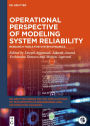 Operational Perspective of Modeling System Reliability: Research Tools for System Dynamics