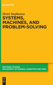 Title: Systems, Machines, and Problem-Solving, Author: Henri Stephanou