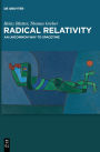 Radical Relativity: An Uncommon Way to Spacetime
