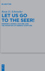 Let Us Go to the Seer!: Prophecy, Scribal Culture, and the Invention of Hebrew Scripture