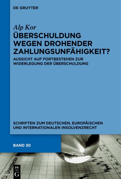 Überschuldung wegen drohender Zahlungsunfähigkeit?: Aussicht auf Fortbestehen zur Widerlegung der Überschuldung