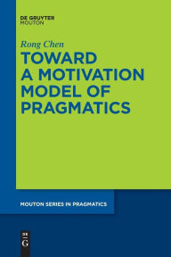 Title: Toward a Motivation Model of Pragmatics, Author: Rong Chen