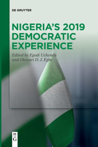 Title: Nigeria's 2019 Democratic Experience, Author: Egodi Uchendu
