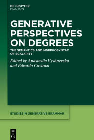 Title: Generative Perspectives on Degrees: The Semantics and Morphosyntax of Scalarity, Author: Anastasiia Vyshnevska