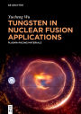 Tungsten in Nuclear Fusion Applications: Plasma-Facing Materials