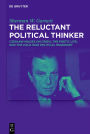 The Reluctant Political Thinker: Czeslaw Milosz on Crisis, the Poetic Life, and the Cold War Political Imaginary