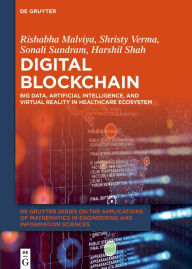Title: Digital Blockchain: Big Data, Artificial Intelligence, and Virtual Reality in Healthcare Ecosystem, Author: Rishabha Malviya