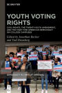 Youth Voting Rights: Civil Rights, the Twenty-Sixth Amendment, and the Fight for American Democracy on College Campuses