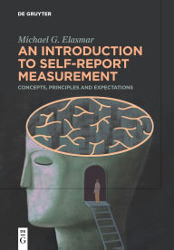 Title: An Introduction to Self-Report Measurement: Concepts, Principles and Expectations, Author: Michael G. Elasmar