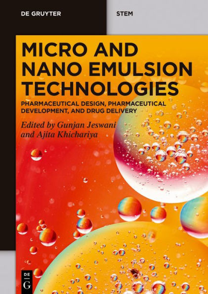 Micro and Nano Emulsion Technologies: Pharmaceutical Design, Pharmaceutical Development, and Drug Delivery