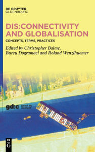 Title: Dis:connectivity and Globalisation: Concepts, Terms, Practices, Author: Christopher Balme