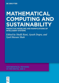 Title: Mathematical Computing and Sustainability: Predictive Modeling and Ramifications of Intelligent Systems, Author: Shalli Rani