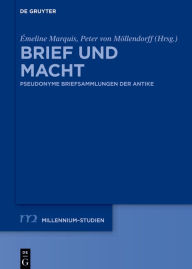 Title: Brief und Macht: Pseudonyme Briefsammlungen der Antike, Author: Émeline Marquis