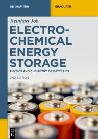 Title: Electrochemical Energy Storage: Physics and Chemistry of Batteries, Author: Reinhart Job
