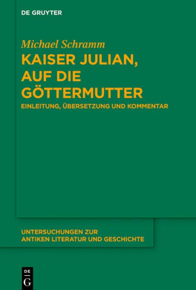 Kaiser Julian, Auf die Göttermutter: Einleitung, Übersetzung und Kommentar