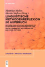 Linguistische Methodenreflexion im Aufbruch: Beiträge zur aktuellen Diskussion im Schnittpunkt von Ethnographie und Digital Humanities, Multimodalität und Mixed Methods