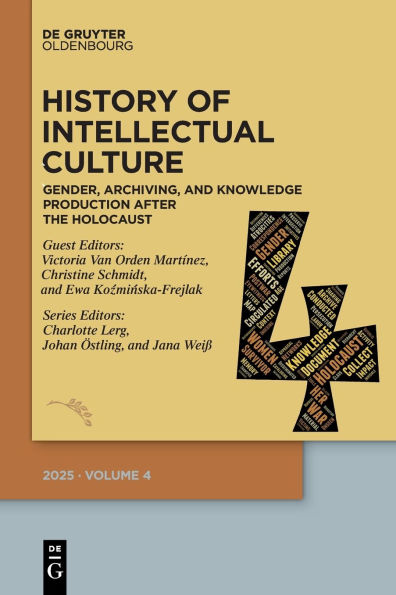 History of Intellectual Culture 4/2025: Gender, Archiving, and Knowledge Production after the Holocaust. A Postwar Republic of Letters?