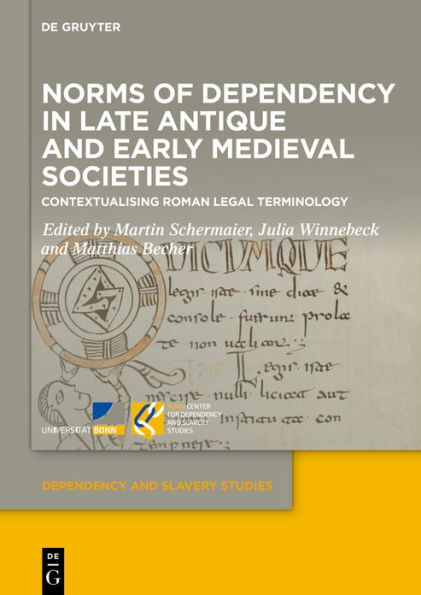 Norms of Dependency in Late Antique and Early Medieval Societies: Contextualising Roman Legal Terminology
