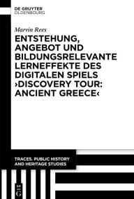 Title: Entstehung, Angebot und bildungsrelevante Lerneffekte des Digitalen Spiels >Discovery Tour: Ancient Greece<, Author: Marvin Rees