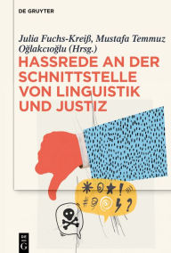 Title: Hassrede an der Schnittstelle von Linguistik und Justiz, Author: Julia Fuchs