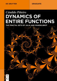 Title: Dynamics of Entire Functions: The Fractal Sets of Julia and Mandelbrot, Author: Cándido Piñeiro