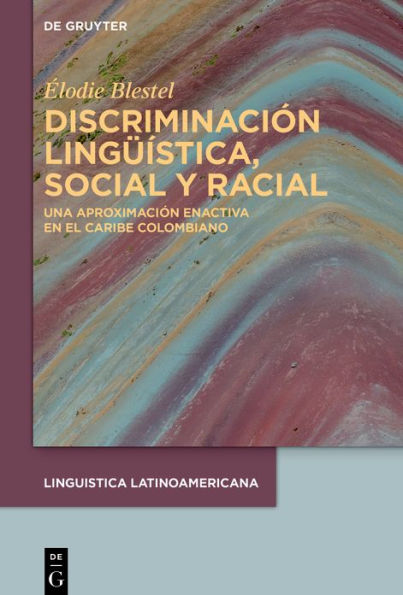 Discriminación lingüística, social y racial: Una aproximación enactiva en el Caribe colombiano