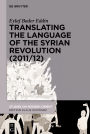 Translating the Language of the Syrian Revolution (2011/12)