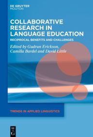 Title: Collaborative Research in Language Education: Reciprocal Benefits and Challenges, Author: Gudrun Erickson