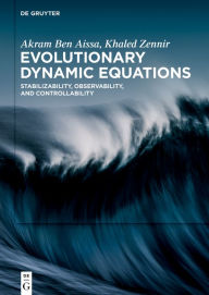 Title: Evolutionary Dynamic Equations: Stabilizability, Observability, and Controllability, Author: Akram Ben Aissa