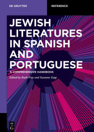 Title: Jewish Literature in Spanish and Portuguese: A Comprehensive Handbook, Author: Ruth Fine